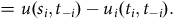 equals u left parenthesis s Subscript i Baseline comma t Subscript negative i Baseline right parenthesis minus u Subscript i Baseline left parenthesis t Subscript i Baseline comma t Subscript negative i Baseline right parenthesis period