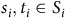 s Subscript i Baseline comma t Subscript i Baseline element of upper S Subscript i Baseline