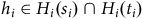h Subscript i Baseline element of upper H Subscript i Baseline left parenthesis s Subscript i Baseline right parenthesis intersection upper H Subscript i Baseline left parenthesis t Subscript i Baseline right parenthesis