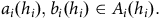 a Subscript i Baseline left parenthesis h Subscript i Baseline right parenthesis comma b Subscript i Baseline left parenthesis h Subscript i Baseline right parenthesis element of upper A Subscript i Baseline left parenthesis h Subscript i Baseline right parenthesis period