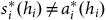 s Subscript i Superscript asterisk Baseline left parenthesis h Subscript i Baseline right parenthesis not equals a Subscript i Superscript asterisk Baseline left parenthesis h Subscript i Baseline right parenthesis