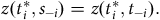 z left parenthesis t Subscript i Superscript asterisk Baseline comma s Subscript negative i Baseline right parenthesis equals z left parenthesis t Subscript i Superscript asterisk Baseline comma t Subscript negative i Baseline right parenthesis period