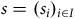 s equals left parenthesis s Subscript i Baseline right parenthesis Subscript i element of upper I
