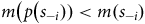 m left parenthesis p left parenthesis s Subscript negative i Baseline right parenthesis right parenthesis less than m left parenthesis s Subscript negative i Baseline right parenthesis