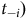 t Subscript negative i Baseline right parenthesis