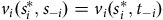 v Subscript i Baseline left parenthesis s Subscript i Superscript asterisk Baseline comma s Subscript negative i Baseline right parenthesis equals v Subscript i Baseline left parenthesis s Subscript i Superscript asterisk Baseline comma t Subscript negative i Baseline right parenthesis