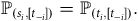 double struck upper P Subscript left parenthesis s Sub Subscript i Subscript comma left bracket t Sub Subscript negative i Subscript right bracket right parenthesis Baseline equals double struck upper P Subscript left parenthesis t Sub Subscript i Subscript comma left bracket t Sub Subscript negative i Subscript right bracket right parenthesis Baseline period