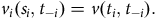 v Subscript i Baseline left parenthesis s Subscript i Baseline comma t Subscript negative i Baseline right parenthesis equals v left parenthesis t Subscript i Baseline comma t Subscript negative i Baseline right parenthesis period