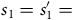 s 1 equals s prime 1 equals