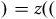 right parenthesis equals z left parenthesis left parenthesis
