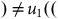 right parenthesis not equals u 1 left parenthesis left parenthesis
