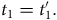 t 1 equals t prime 1 period