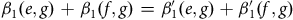 beta 1 left parenthesis e comma g right parenthesis plus beta 1 left parenthesis f comma g right parenthesis equals beta prime 1 left parenthesis e comma g right parenthesis plus beta prime 1 left parenthesis f comma g right parenthesis