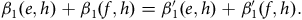 beta 1 left parenthesis e comma h right parenthesis plus beta 1 left parenthesis f comma h right parenthesis equals beta prime 1 left parenthesis e comma h right parenthesis plus beta prime 1 left parenthesis f comma h right parenthesis period