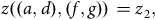 z left parenthesis left parenthesis a comma d right parenthesis comma left parenthesis f comma g right parenthesis right parenthesis equals z 2 comma