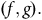 left parenthesis f comma g right parenthesis period