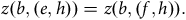 z left parenthesis b comma left parenthesis e comma h right parenthesis right parenthesis equals z left parenthesis b comma left parenthesis normal f comma h right parenthesis right parenthesis period