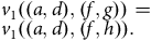 v 1 left parenthesis left parenthesis a comma d right parenthesis comma left parenthesis f comma g right parenthesis right parenthesis equals v 1 left parenthesis left parenthesis a comma d right parenthesis comma left parenthesis f comma h right parenthesis right parenthesis period