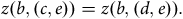 z left parenthesis b comma left parenthesis c comma e right parenthesis right parenthesis equals z left parenthesis b comma left parenthesis d comma e right parenthesis right parenthesis period