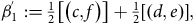 beta 1 Superscript Super Superscript prime Superscript Baseline colon equals one half left bracket left parenthesis c comma f right parenthesis right bracket plus one half left bracket left parenthesis d comma e right parenthesis right bracket comma