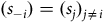 left parenthesis s Subscript negative i Baseline right parenthesis equals left parenthesis s Subscript j Baseline right parenthesis Subscript j not equals i