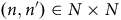 left parenthesis n comma n Superscript prime Baseline right parenthesis element of upper N times upper N