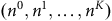 left parenthesis n Superscript 0 Baseline comma n Superscript 1 Baseline comma ellipsis comma n Superscript upper K Baseline right parenthesis