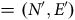 equals left parenthesis upper N prime comma upper E Superscript prime Baseline right parenthesis