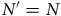 upper N prime equals upper N