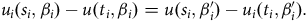 u Subscript i Baseline left parenthesis s Subscript i Baseline comma beta Subscript i Baseline right parenthesis minus u left parenthesis t Subscript i Baseline comma beta Subscript i Baseline right parenthesis equals u left parenthesis s Subscript i Baseline comma beta Subscript i Superscript prime Baseline right parenthesis minus u Subscript i Baseline left parenthesis t Subscript i Baseline comma beta Subscript i Superscript prime Baseline right parenthesis period