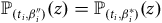 double struck upper P Subscript left parenthesis t Sub Subscript i Subscript comma beta Sub Subscript i Sub Superscript double prime Subscript right parenthesis Baseline left parenthesis z right parenthesis equals double struck upper P Subscript left parenthesis t Sub Subscript i Subscript comma beta Sub Subscript i Sub Superscript asterisk Subscript right parenthesis Baseline left parenthesis z right parenthesis