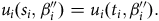 u Subscript i Baseline left parenthesis s Subscript i Baseline comma beta Subscript i Superscript double prime Baseline right parenthesis equals u Subscript i Baseline left parenthesis t Subscript i Baseline comma beta Subscript i Superscript double prime Baseline right parenthesis period