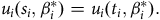 u Subscript i Baseline left parenthesis s Subscript i Baseline comma beta Subscript i Superscript asterisk Baseline right parenthesis equals u Subscript i Baseline left parenthesis t Subscript i Baseline comma beta Subscript i Superscript asterisk Baseline right parenthesis period