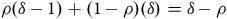 rho left parenthesis delta minus 1 right parenthesis plus left parenthesis 1 minus rho right parenthesis left parenthesis delta right parenthesis equals delta minus rho