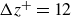normal upper Delta z Superscript plus Baseline equals 12