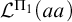 script upper L Superscript normal upper Pi 1 Baseline left parenthesis a a right parenthesis