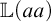 double struck upper L left parenthesis a a right parenthesis