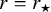 r equals r Subscript star