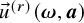 ModifyingAbove u With right arrow Superscript left parenthesis r right parenthesis Baseline left parenthesis bold italic omega comma bold italic a right parenthesis