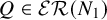 upper Q element of script upper E upper R left parenthesis upper N 1 right parenthesis