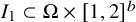 upper I 1 subset of normal upper Omega times left bracket 1 comma 2 right bracket Superscript b