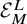 script upper E Subscript upper M Superscript upper L