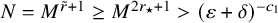 upper N equals upper M Superscript r overtilde plus 1 Baseline greater than or equals upper M Superscript 2 r Super Subscript star plus 1 Baseline greater than left parenthesis epsilon plus delta right parenthesis Superscript minus c 1