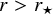 r greater than r Subscript star