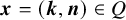 bold italic x equals left parenthesis bold italic k comma bold italic n right parenthesis element of upper Q