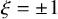 xi equals plus or minus 1