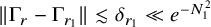 StartMetric normal upper Gamma Subscript r Baseline minus normal upper Gamma Subscript r 1 Baseline EndMetric less than or equivalent to delta Subscript r 1 Baseline much less than e Superscript minus upper N 1 squared
