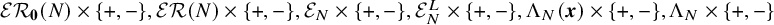 script upper E upper R bold 0 left parenthesis upper N right parenthesis times StartSet plus comma minus EndSet comma script upper E upper R left parenthesis upper N right parenthesis times StartSet plus comma minus EndSet comma script upper E Subscript upper N Baseline times StartSet plus comma minus EndSet comma script upper E Subscript upper N Superscript upper L Baseline times StartSet plus comma minus EndSet comma normal upper Lamda Subscript upper N Baseline left parenthesis bold italic x right parenthesis times StartSet plus comma minus EndSet comma normal upper Lamda Subscript upper N Baseline times StartSet plus comma minus EndSet