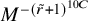 upper M Superscript minus left parenthesis r overtilde plus 1 right parenthesis Super Superscript 10 upper C