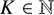 upper K element of double struck upper N